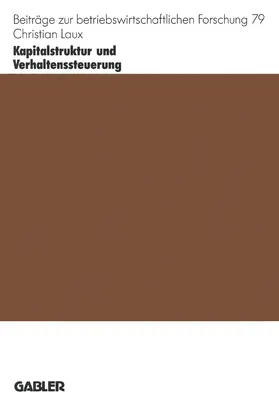 Laux |  Kapitalstruktur und Verhaltenssteuerung | Buch |  Sack Fachmedien