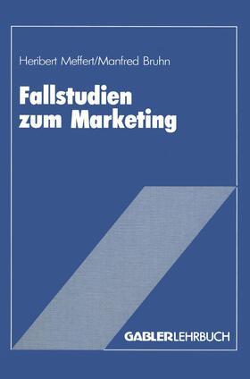 Meffert | Fallstudien zum Marketing | Buch | 978-3-409-13610-5 | sack.de