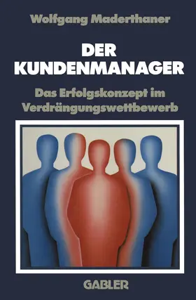 Maderthaner |  Der Kundenmanager | Buch |  Sack Fachmedien