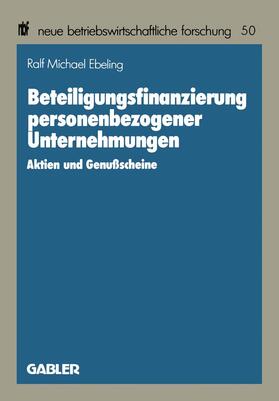 Ebeling | Ebeling, R: Beteiligungsfinanzierung personenbezogener Unter | Buch | 978-3-409-13722-5 | sack.de