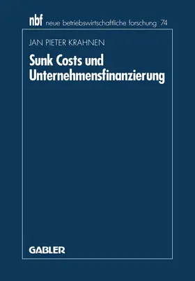 Krahnen |  Krahnen, J: Sunk Costs und Unternehmensfinanzierung | Buch |  Sack Fachmedien