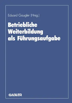 Gaugler / Marx / Ackermann |  Betriebliche Weiterbildung als Führungsaufgabe | Buch |  Sack Fachmedien