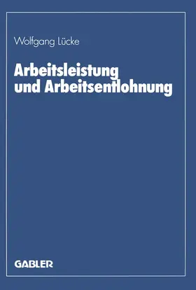 Lücke |  Arbeitsleistung und Arbeitsentlohnung | Buch |  Sack Fachmedien