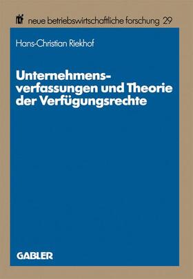 Riekhof |  Riekhof, H: Unternehmensverfassungen und Theorie der Verfügu | Buch |  Sack Fachmedien