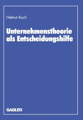 Koch |  Unternehmenstheorie als Entscheidungshilfe | Buch |  Sack Fachmedien