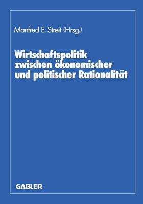 Streit / Giersch / Biehl | Wirtschaftspolitik zwischen ökonomischer und politischer Rationalität | Buch | 978-3-409-13912-0 | sack.de