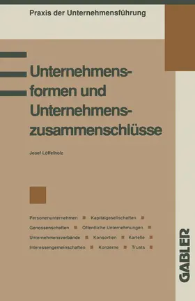 Josef |  Unternehmensformen und Unternehmenszusammenschlüsse | Buch |  Sack Fachmedien