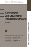 Löffelholz |  Löffelholz, J: Kontrollieren und Steuern mit Plankostenrechn | Buch |  Sack Fachmedien