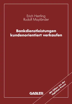 Mayländer / Herrling |  Bankdienstleistungen kundenorientiert verkaufen | Buch |  Sack Fachmedien
