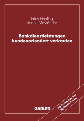 Mayländer / Herrling | Bankdienstleistungen kundenorientiert verkaufen | Buch | 978-3-409-14203-8 | sack.de
