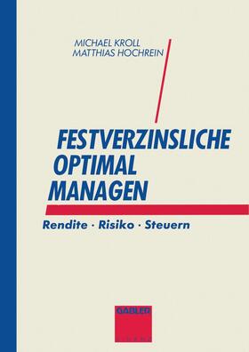 Hochrein / Kroll | Festverzinsliche optimal managen | Buch | 978-3-409-14209-0 | sack.de