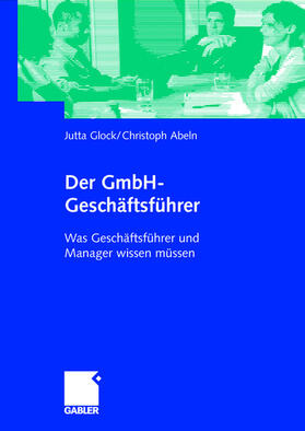 Glock / Abeln | Abeln, C: GmbH-Geschäftsführer | Buch | 978-3-409-14260-1 | sack.de