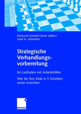 Schmitz / Spilker / Schmelzer |  Strategische Verhandlungsvorbereitung | Buch |  Sack Fachmedien