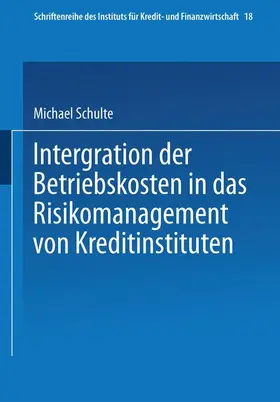Schulte |  Integration der Betriebskosten in das Risikomanagement von Kreditinstituten | Buch |  Sack Fachmedien