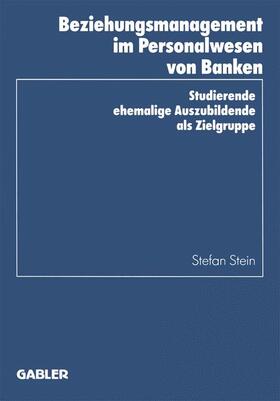Stein | Stein, S: Beziehungsmanagement im Personalwesen von Banken | Buch | 978-3-409-14416-2 | sack.de