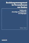 Stein |  Stein, S: Beziehungsmanagement im Personalwesen von Banken | Buch |  Sack Fachmedien