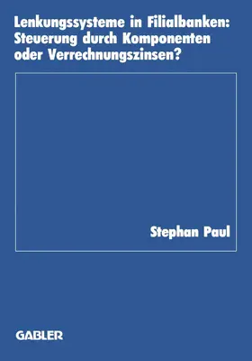 Paul |  Lenkungssysteme in Filialbanken | Buch |  Sack Fachmedien