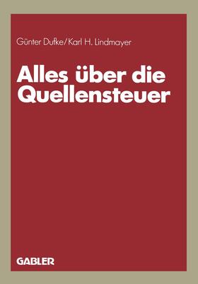 Lindmayer / Dufke | Alles über die Quellensteuer | Buch | 978-3-409-14731-6 | sack.de