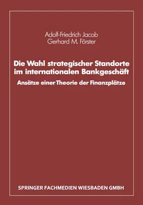 Jacob / Förster |  Die Wahl strategischer Standorte im internationalen Bankgeschäft | Buch |  Sack Fachmedien