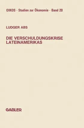 Abs |  Die Verschuldungskrise Lateinamerikas | Buch |  Sack Fachmedien