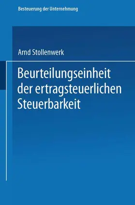 Stollenwerk |  Beurteilungseinheit der ertragsteuerlichen Steuerbarkeit | Buch |  Sack Fachmedien