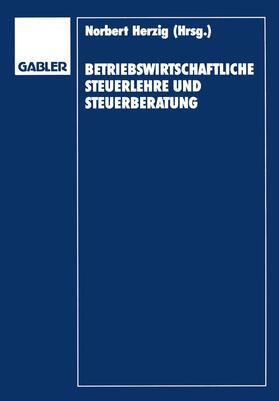 Herzig / Rose / Bauer |  Betriebswirtschaftliche Steuerlehre und Steuerberatung | Buch |  Sack Fachmedien