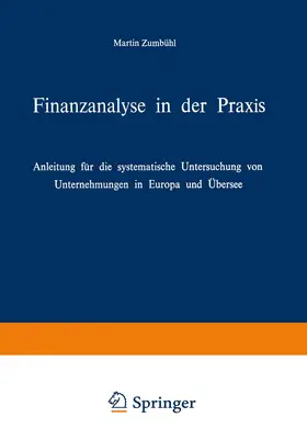 Zumbühl |  Finanzanalyse in der Praxis | Buch |  Sack Fachmedien