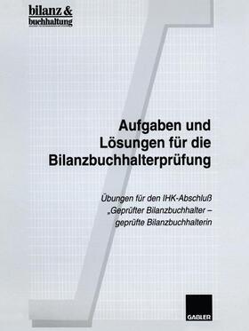 Aufgaben und Lösungen für die Bilanzbuchhalterprüfung | Buch | 978-3-409-17004-8 | sack.de