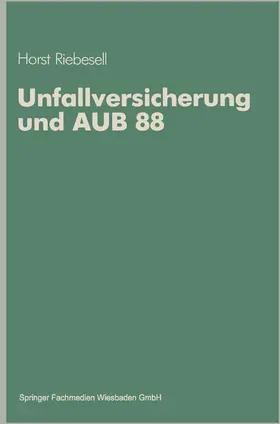 Riebesell |  Unfallversicherung und AUB 88 | Buch |  Sack Fachmedien