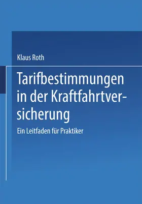 Roth |  Tarifbestimmungen in der Kraftfahrtversicherung | Buch |  Sack Fachmedien