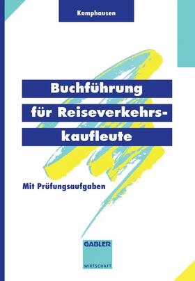 Kamphausen | Buchführung für Reiseverkehrskaufleute | Buch | 978-3-409-18609-4 | sack.de