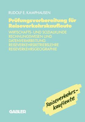 Kamphausen | Prüfungsvorbereitung für Reiseverkehrskaufleute | Buch | 978-3-409-18612-4 | sack.de