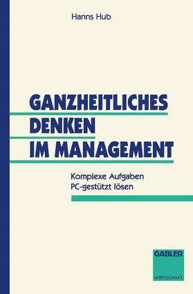 Hub | Ganzheitliches Denken im Management | Buch | 978-3-409-18751-0 | sack.de