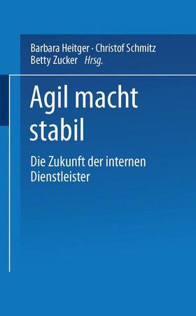 Schmitz / Zucker | Agil macht stabil | Buch | 978-3-409-18777-0 | sack.de
