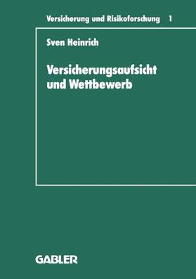 Heinrich | Heinrich, S: Versicherungsaufsicht und Wettbewerb | Buch | 978-3-409-18804-3 | sack.de