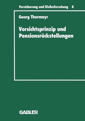 Thurmayr | Thurmayr, G: Vorsichtsprinzip und Pensionsrückstellungen | Buch | 978-3-409-18808-1 | sack.de