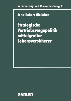Hielscher |  Strategische Vertriebswegepolitik mittelgroßer Lebensversicherer | Buch |  Sack Fachmedien
