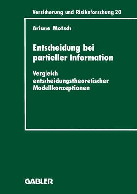 Motsch | Motsch, A: Entscheidung bei partieller Information | Buch | 978-3-409-18820-3 | sack.de