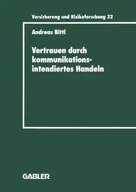 Bittl |  Vertrauen durch kommunikationsintendiertes Handeln | Buch |  Sack Fachmedien