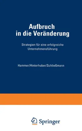 Hammer / Schließmann / Hinterhuber |  Aufbruch in die Veränderung | Buch |  Sack Fachmedien
