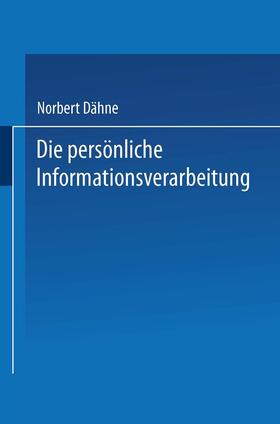 Dähne | Dähne, N: Die persönliche Informationsverarbeitung | Buch | sack.de