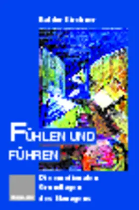 Kirchner |  Fühlen und Führen | Buch |  Sack Fachmedien
