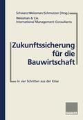 Weissman / Schmutzer |  Zukunftssicherung für die Bauwirtschaft | Buch |  Sack Fachmedien
