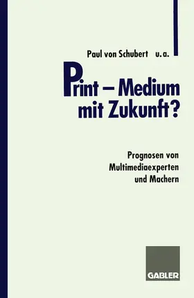 Schubert von | Print - Medium mit Zukunft? | Buch | 978-3-409-18957-6 | www.sack.de