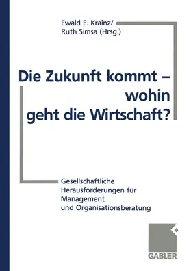 Krainz / Simsa |  Die Zukunft kommt - wohin geht die Wirtschaft? | Buch |  Sack Fachmedien