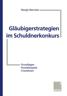 Warneke |  Gläubigerstrategien im Schuldnerkonkurs | Buch |  Sack Fachmedien