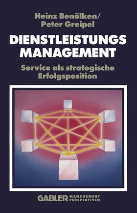 Greipel / Benölken | Dienstleistungsmanagement | Buch | 978-3-409-19130-2 | sack.de