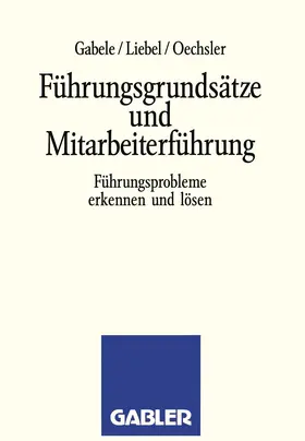 Liebel / Oechsler |  Führungsgrundsätze und Mitarbeiterführung | Buch |  Sack Fachmedien