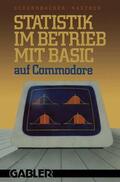 Kastner / Scharnbacher |  Statistik im Betrieb mit BASIC auf Commodore | Buch |  Sack Fachmedien