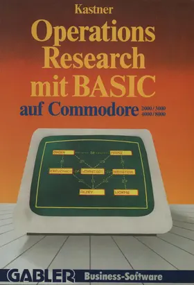 Kastner |  Operations Research mit BASIC auf Commodore 2000/3000, 4000/8000 | Buch |  Sack Fachmedien